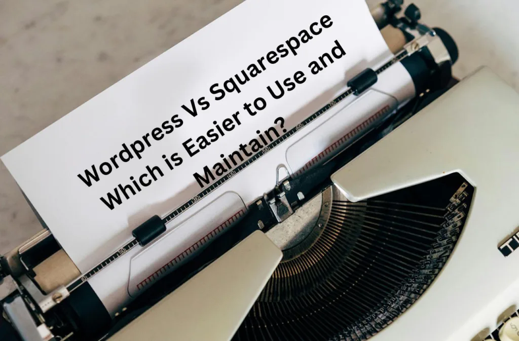 Typewriter that says WordPress vs Squarespace: Which is Easier to Use?